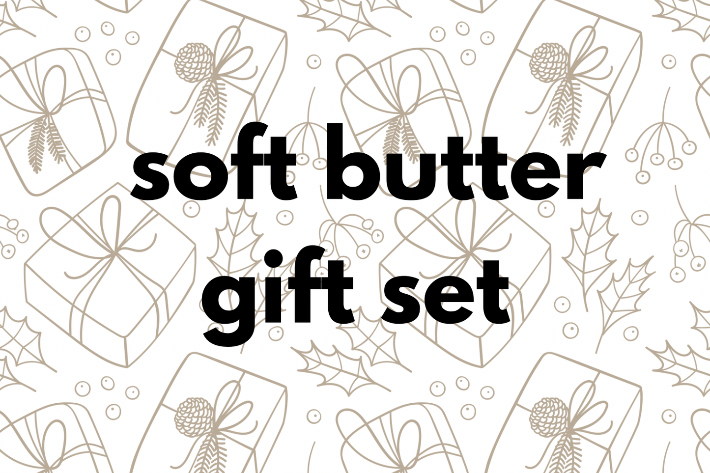Soft Butter Gift Set